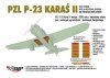 Mirage 481601 1/48 PZL P-23 Karaś II . Wersja z 1939 roku z dodatkową anteną oraz poziomym wyrzutnikiem Świąteckiego [Profi Set]